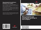 Adel Bouguezzi, Emna Doudech, Maroua Garma - New prospects for autologous grafting in oral surgery