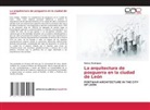 Ramos Rodriguez - La arquitectura de posguerra en la ciudad de León