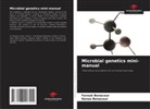 Farouk Benaceur, Kenza Benaceur - Microbial genetics mini-manual