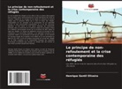 Henrique Gentil Oliveira - Le principe de non-refoulement et la crise contemporaine des réfugiés