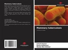 Ichraf Ammar, Nouha Ben Ammar, Rania Kalboussi - Mammary tuberculosis