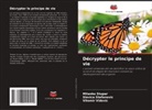 Slavica Stefanovic, Milanko Stupar, Vitomir Vidovic - Décrypter le principe de vie