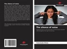 Conceição Alves - The silence of noise