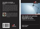 Avijan Dutta, Anitha Thomas - Uno studio sul contratto psicologico e sul rapporto di lavoro