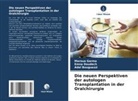 Adel Bouguezzi, Emna Doudech, Maroua Garma - Die neuen Perspektiven der autologen Transplantation in der Oralchirurgie