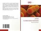 Ichraf Ammar, Nouha Ben Ammar, Rania Kalboussi - La tuberculose mammaire