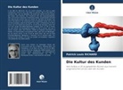Patrick Louis RICHARD - Die Kultur des Kunden