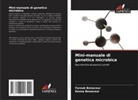 Farouk Benaceur, Kenza Benaceur - Mini-manuale di genetica microbica
