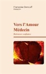 Françoise Dencuff - Vers l'Amour Médecin