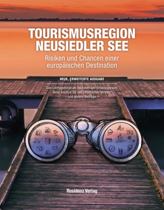 Christian Janisch, Alois Lang, Bibi Watzek - Tourismusregion Neusiedler See - Risiken und Chancen einer europäischen Destination