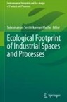 Subramanian Senthilkannan Muthu - Ecological Footprint of Industrial Spaces and Processes