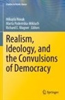 Richard E Wagner, Mikayla Novak, Marta Podemska-Mikluch, Richard E. Wagner - Realism, Ideology, and the Convulsions of Democracy
