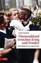 Kurt Bauer - Niemandsland zwischen Krieg und Frieden