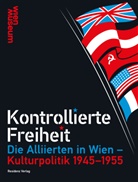 Oliver Rathkolb - Kontrollierte Freiheit