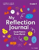 Karen Myrick, Susan Powers, Susan Myrick Powers, Powers Susan - Oxford Resources for IB PYP: My Reflection Journal Grade 4