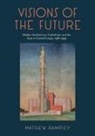 Matthew Rampley, Rampley Matthew - Visions of the Future