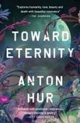 Anton Hur - Toward Eternity UK A Novel