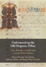 Emma Hornby, Kati Ihnat, Ihnat Kati, Rebecca Maloy, Maloy Rebecca, Raquel Rojo Carrillo - Understanding the Old Hispanic Office