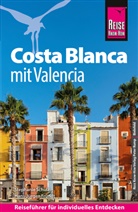 Hans-Jürgen Fründt, Stephanie Schulz - Reise Know-How Reiseführer Costa Blanca mit Valencia