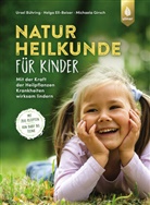 Ursel Bühring, Helga Ell-Beiser, Micha Girsch, Michaela Girsch - Naturheilkunde für Kinder