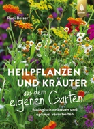 Rudi Beiser - Heilpflanzen und Kräuter aus dem eigenen Garten