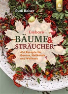 Rudi Beiser - Essbare Bäume und Sträucher