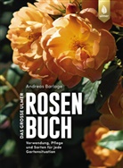 Andreas Barlage - Das große Ulmer Rosenbuch