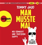 Tommy Jaud, Tommy Jaud - Man müsste mal - Nix gemacht und trotzdem happy, 1 Audio-CD, 1 MP3 (Audio book)