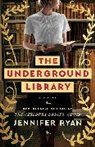 Jennifer Ryan - The Underground Library