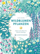 Claire Harrup, James Weston Lewis, Jane Moore, Claire Harrup, James Weston Lewis, Rosa Kratz - Wildblumen pflanzen