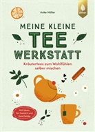 Anke Höller - Meine kleine Teewerkstatt