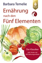 Barbara Temelie - Ernährung nach den Fünf Elementen