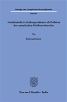Rowena Korten - Norddeutsche Hafenkooperationen als Problem des europäischen Wettbewerbsrechts