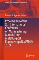 Ramesh K. Agarwal, Ramesh K Agarwal - Proceedings of the 8th International Conference on Manufacturing, Material and Metallurgical Engineering (ICMMME) 2024