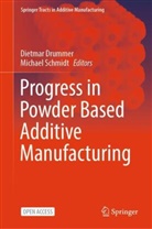 Dietmar Drummer, Schmidt, Michael Schmidt - Progress in Powder Based Additive Manufacturing