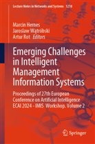Marcin Hernes, Artur Rot, Jaroslaw Watróbski, Jaroslaw Wątróbski - Emerging Challenges in Intelligent Management Information Systems