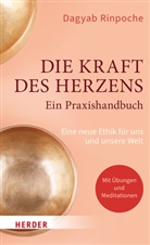 Dagyab Kyabgön Rinpoche, Monika Dräger - Die Kraft des Herzens - Ein Praxishandbuch