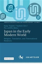 Pia Jolliffe, Yoshimi Orii, Katja Triplett - Japan in the Early Modern World