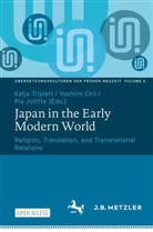 Pia Jolliffe, Yoshimi Orii, Katja Triplett - Japan in the Early Modern World