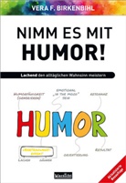 Vera F Birkenbihl, Vera F. Birkenbihl - Nimm es mit Humor!