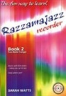 Sarah Watts - Razzamajazz Recorder Book 2