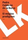 Pedro Calderón De La Barca - El mágico prodigioso
