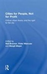 Neil Brenner, Peter Marcuse, Margit Mayer - Cities for People, Not for Profit