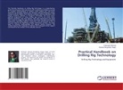 Subrata Borgohain Gogoi, Champak Sharma - Practical Handbook on Drilling Rig Technology