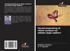 O. P. Agrawal, Muddasir Basheer - Vermicomposting di rifiuti cartacei ed effetto degli additivi