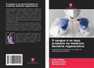 Gurpreet Kaur, Navneet Kaur, Tulica Mittal - O sangue e os seus produtos na medicina dentária regenerativa