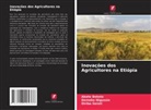 Abate Bekele, Diriba Geleti, Demeke Nigussie - Inovações dos Agricultores na Etiópia