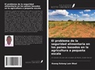 Koang Kolang Lam Weal - El problema de la seguridad alimentaria en los países basados en la agricultura a pequeña escala