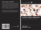 Érika Freire, Aguinaldo C. Surdi - Cuerpo, juego y educación