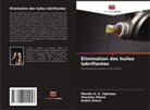 Pâmila G. S. Cipriano, André Greco, Skarlaty Ohara - Élimination des huiles lubrifiantes